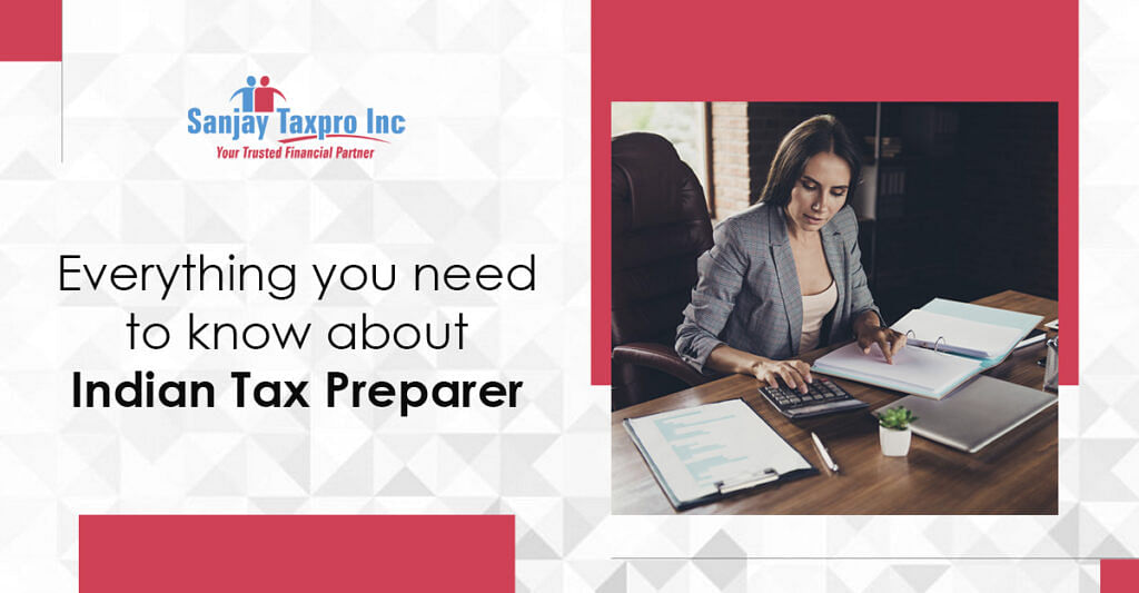 Everything you need to know about Indian Tax Preparer