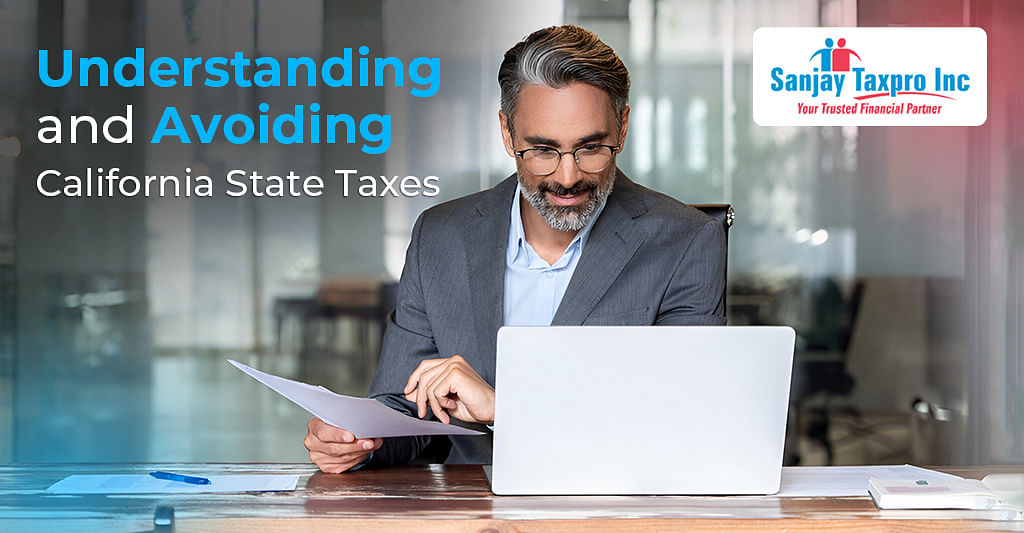 Understanding and Avoiding California State Taxes | Tips for Tax Savings